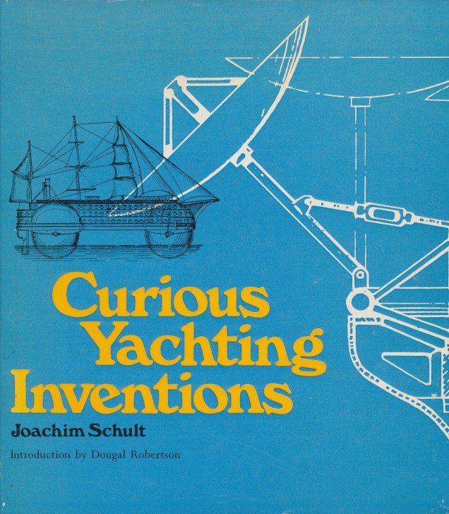 Schult, Joachim - Curious yachting inventions.