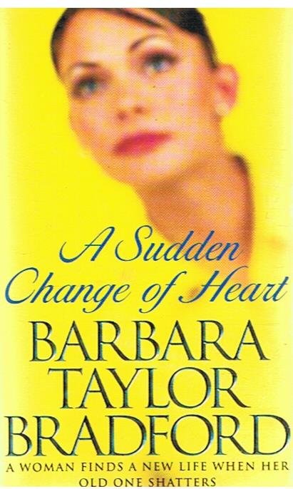Bradford, Barbara Taylor - A sudden change of heart