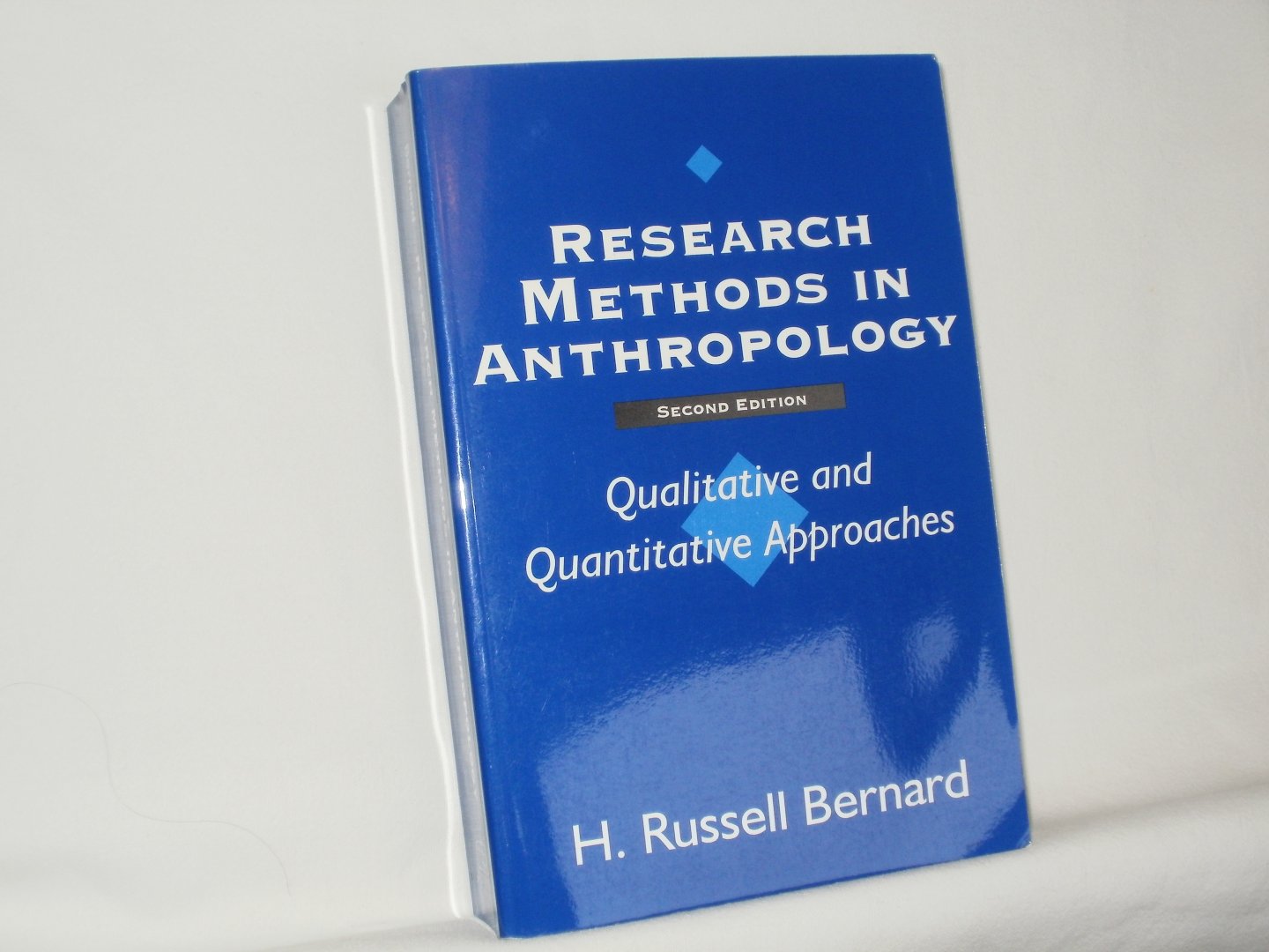 Bernard, H. Russell - Research Methods in Anthropology, Qualitative and Quantitative Approaches.