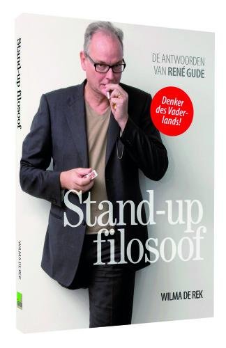 Rek, Wilma de - Stand-up filosoof. De antwoorden van René Gude