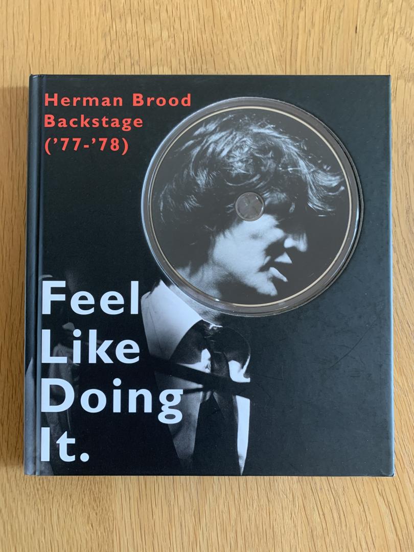 Metz, Tom (samenstelling en fotografie) / Metz, Kees (tekst) - Feel like doing it. Herman Brood Backstage ('77-'78).