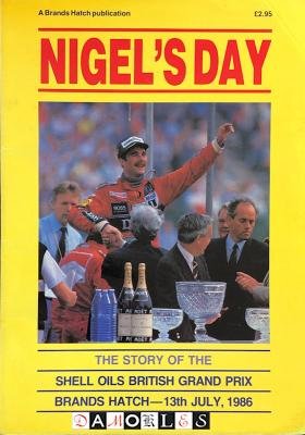  - Nigel's Day. The story of the Shell Oils British Grand Prix Brand Hatch - 13th july, 1986
