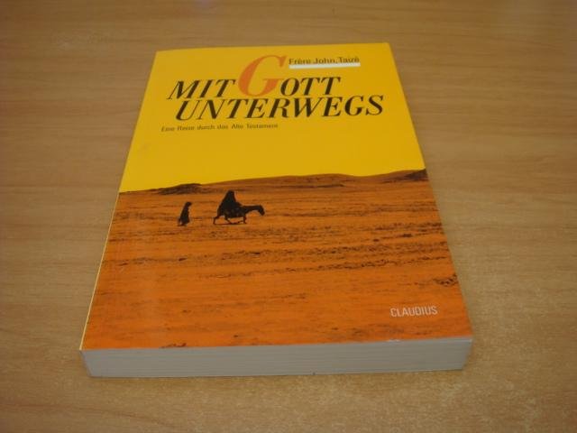 Taize, Frere, John - Mit Gott unterwegs - Eine Reise durch das Alte testament