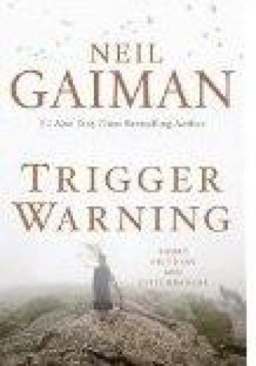 Neil Gaiman - Trigger Warning