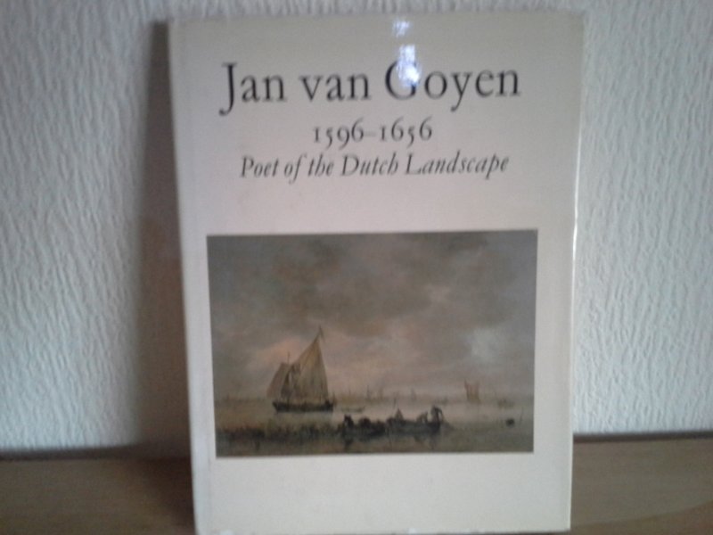  - JAN VAN GOYEN 1596-1656 ,POET OF THE DUTCH LANDSCAPE