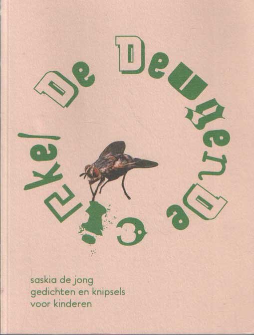 JONG, SASKIA DE - De deugende cirkel. Gedichten en knipsels voor kinderen