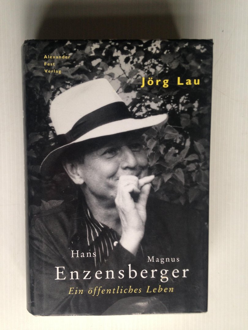Lau, Jörg - Hans Magnus Enzensberger, Ein öffentliches Leben