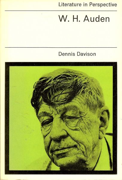 Davison, Dennis - W H Auden / Literature in perspective