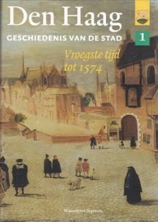 SMIT, J.C. (eindredactie) / BEUKERS, E (beeldredactie) - Den Haag geschiedenis van de stad. Vroegste tijd tot 1574  (deel 1)