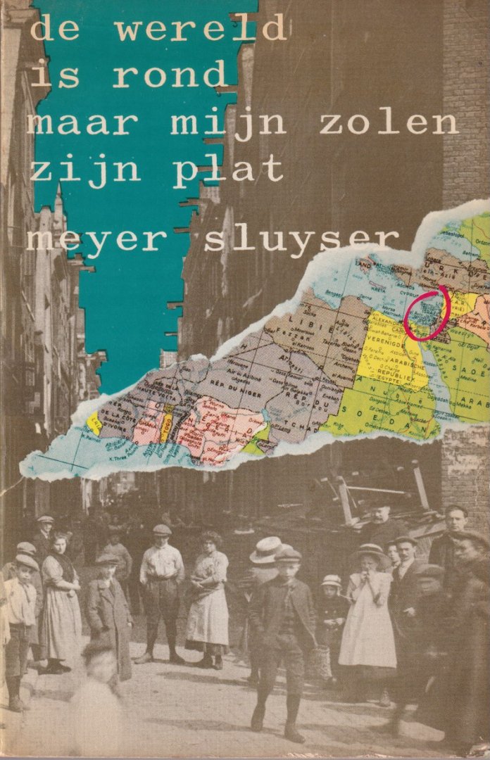 Meyer Sluyser - De wereld is rond, maar mijn zolen zijn plat