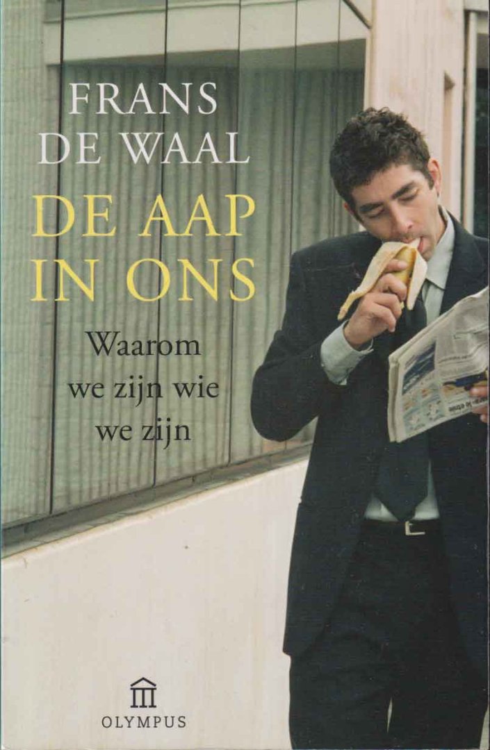 Waal, Frans de - De aap in ons. Waarom we zijn wie we zijn