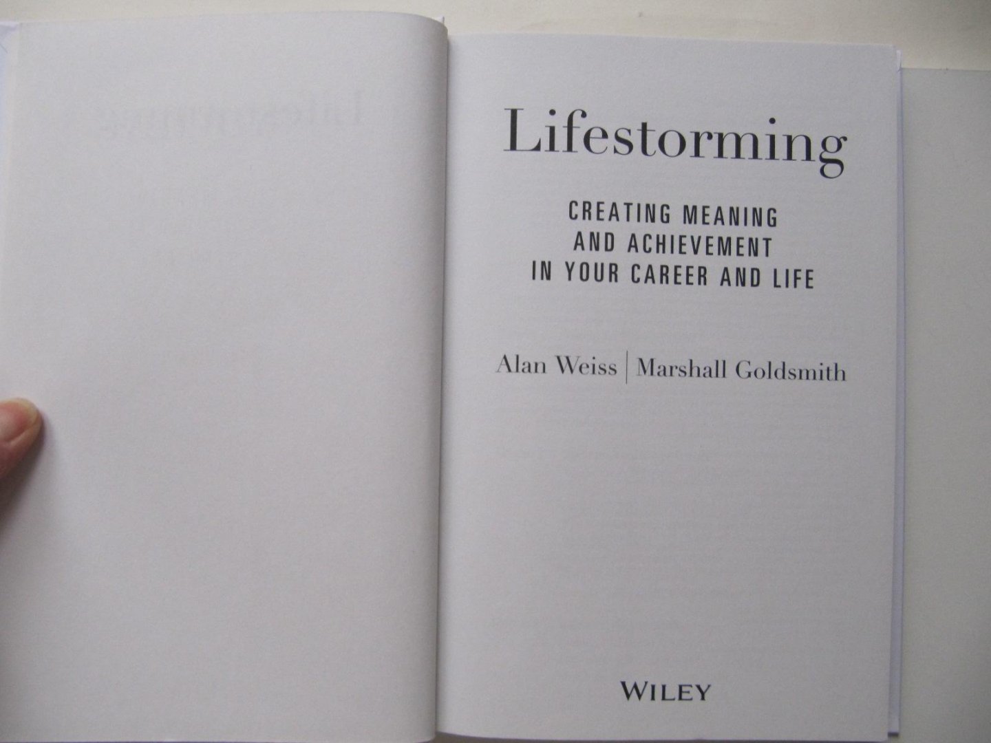 Alan Weiss - Marshall Goldsmidt - Lifestorming - creating meaning and achievement in your career and life