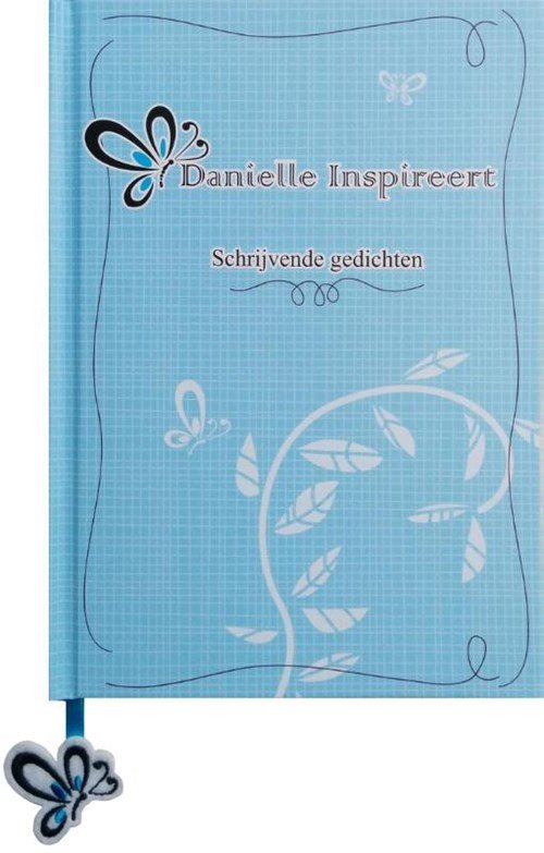 Danielle Schokker - Danielle Inspireert - Schrijvende gedichten