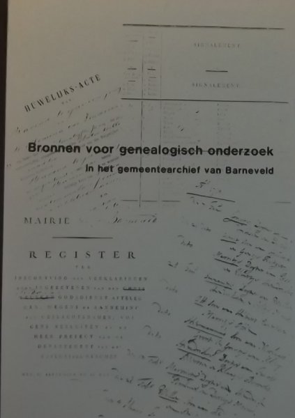 Crebolder, Gerjan. / Ryckbosch, Frieda. / Veldhuizen, Dick. (samenstellers) - Bronnen voor genealogisch onderzoek in de gemeentearchief van Barneveld.