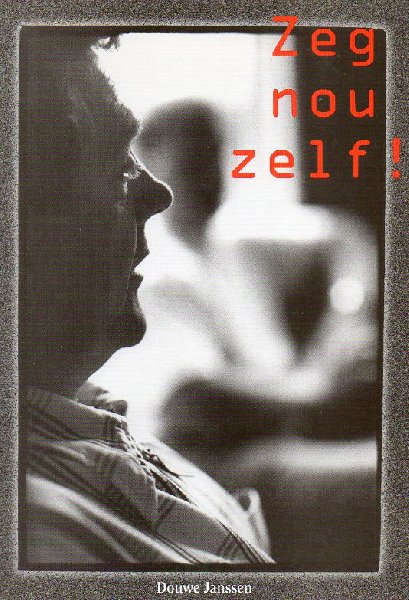 Janssen, Douwe - Zeg nou zelf!