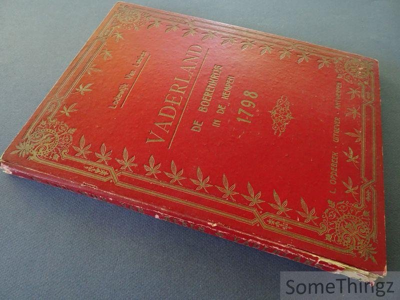 Lodewijk Van Laeken [pseud. Lode Opdebeek.] - Vaderland. Tweede deel: De boerenkrijg in de Kempen. 1798.