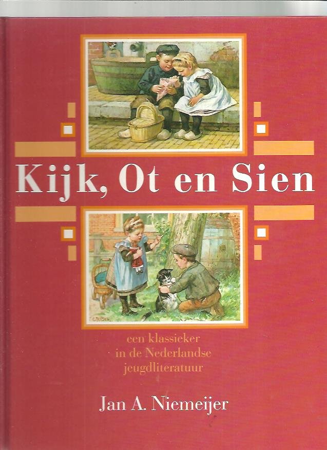 Niemeijer, J.A. - Kijk, Ot en Sien / een klassieker in de Nederlandse jeugdliteratuur