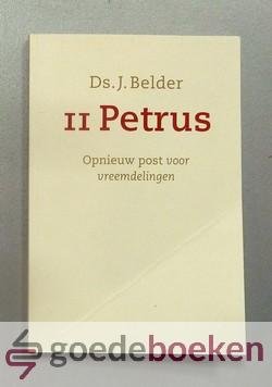 Belder, Ds. J. - 2 Petrus --- Opnieuw post voor vreemdelingen