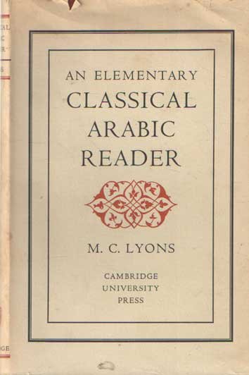 Lyons, M.C. - An Elementary Classical Arabic Reader