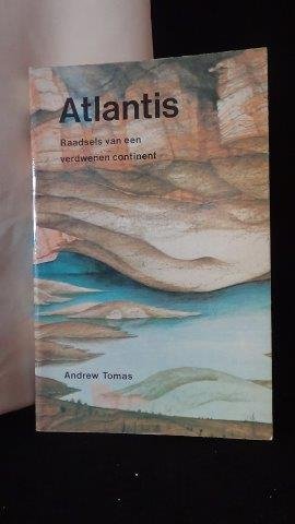 Tomas, Andrew, - Atlantis. Raadsels van een verdwenen continent.
