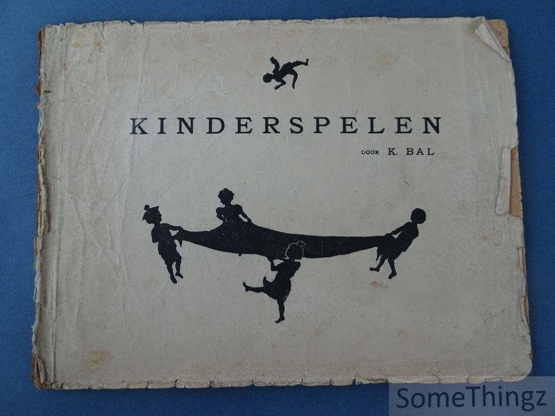 Bal, K. [Karel] - Kinderspelen.