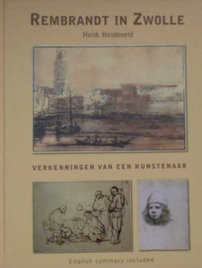 Henk Heideveld - Rembrandt in Zwolle