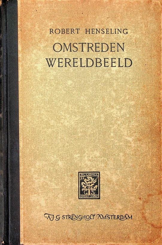 Henseling, Robert - Omstreden wereldbeeld