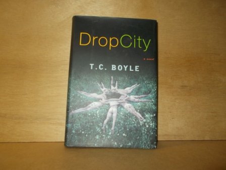 Boyle, T.C. - Drop City a novel