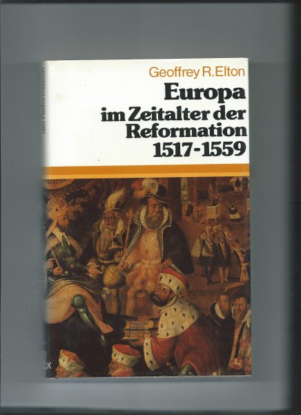Elton, Geoffrey R. - Europa im Zeitalter der Reformation 1517-1559