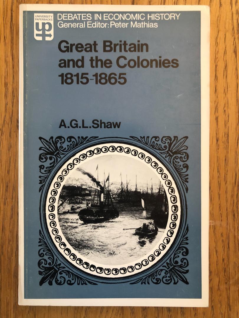 Shaw, A.G.L. - Great Britain and the colonies 1815-1865