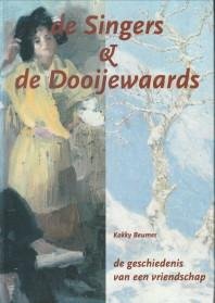 BEUMER, KOKKY - De Singers & de Dooijewaards. De geschiedenis van een vriendschap