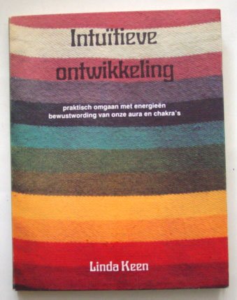 Keen, Linda - Intuïtieve ontwikkeling. Praktisch omgaan met energieën.