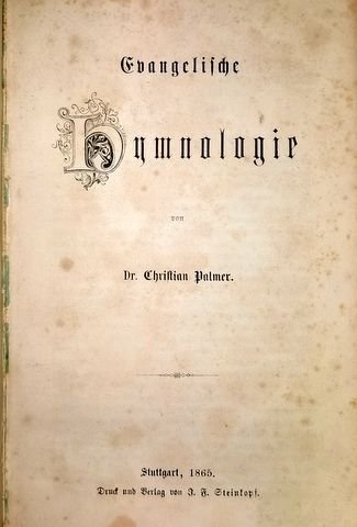 Palmer, Christian: - Evangelische Hymnologie