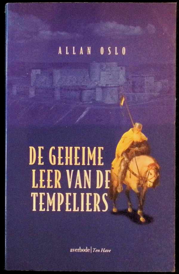 Allan Oslo - De geheime leer van de tempeliers - geschiedenis en legende
