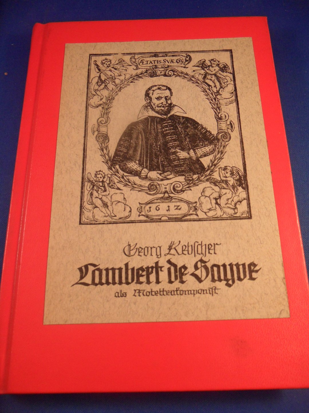 Rebscher, Georg - Lambert de Sayve als Motettenkomponist. Dissertatie