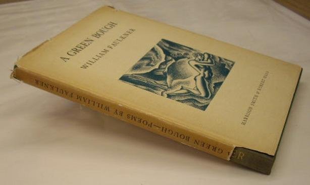 FAULKNER, WILLIAM. - A Green Bough. Poems.
