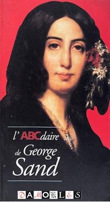 Martine Reid, Bertrand Tillier - L'ABCdaire de George Sand