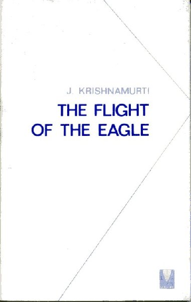 Krishnamurti, J. - The flight of the eagle