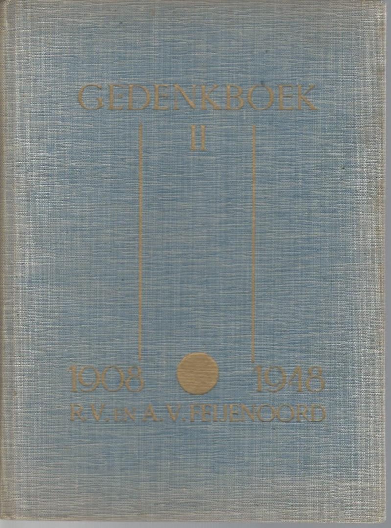 Das, H. en Heesakker, L.A. - Gedenkboek II 1908-1948 R.V. en A.V. Feijenoord
