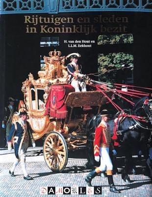 H. van der Hout, L.L.M. Eekhout, G.E. Wassenaar - Rijtuigen en sleden in Koninklijk bezit / Royal Carriages and Sleighs of The Netherlands