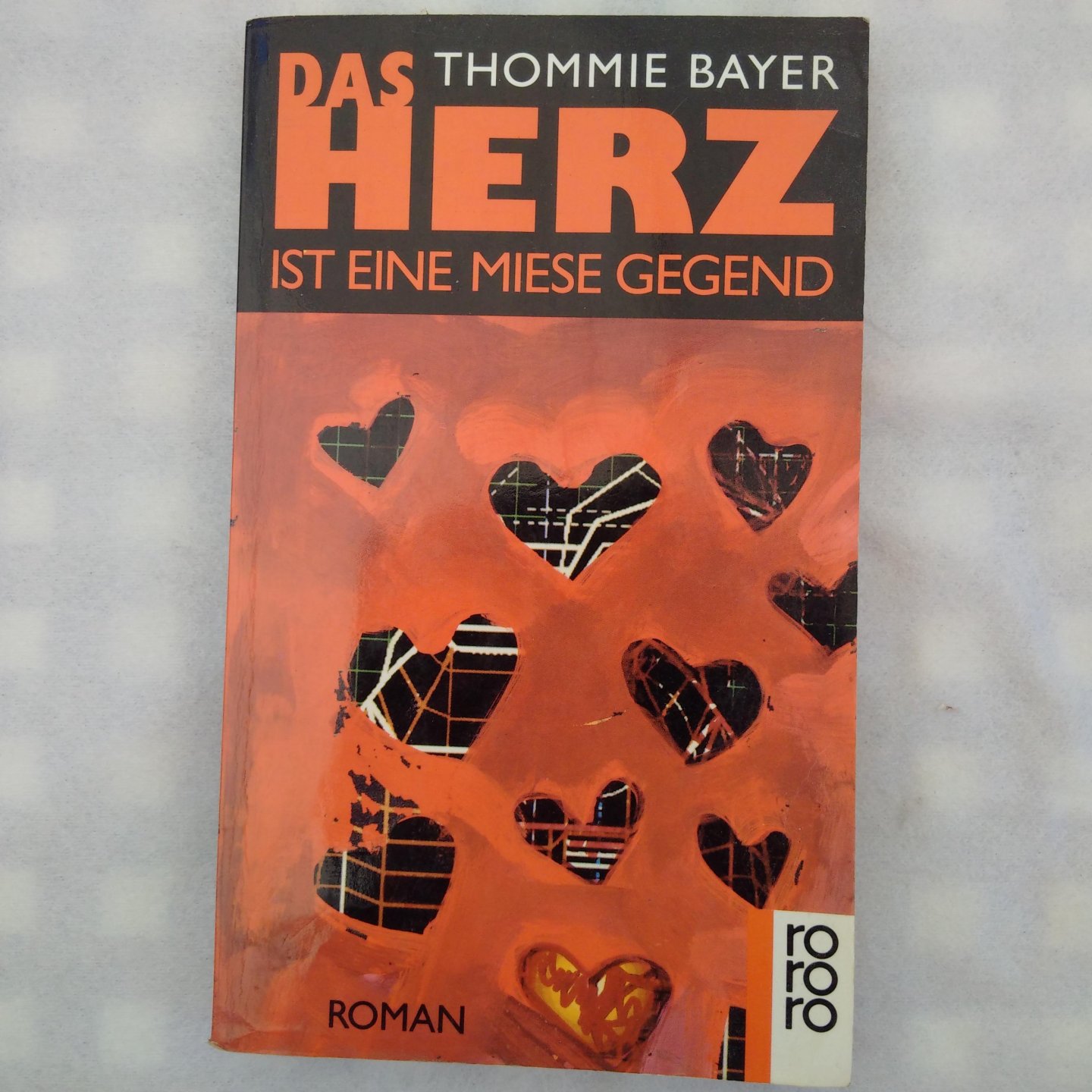 Bayer, Thommie - Das Herz ist eine miese Gegend