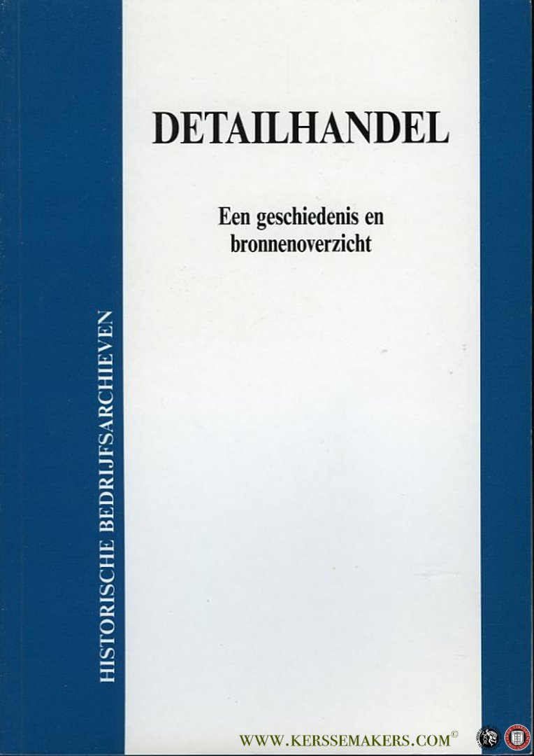 Diverse auteurs - Detailhandel. Een Geschiedenis en Bronnenoverzicht.