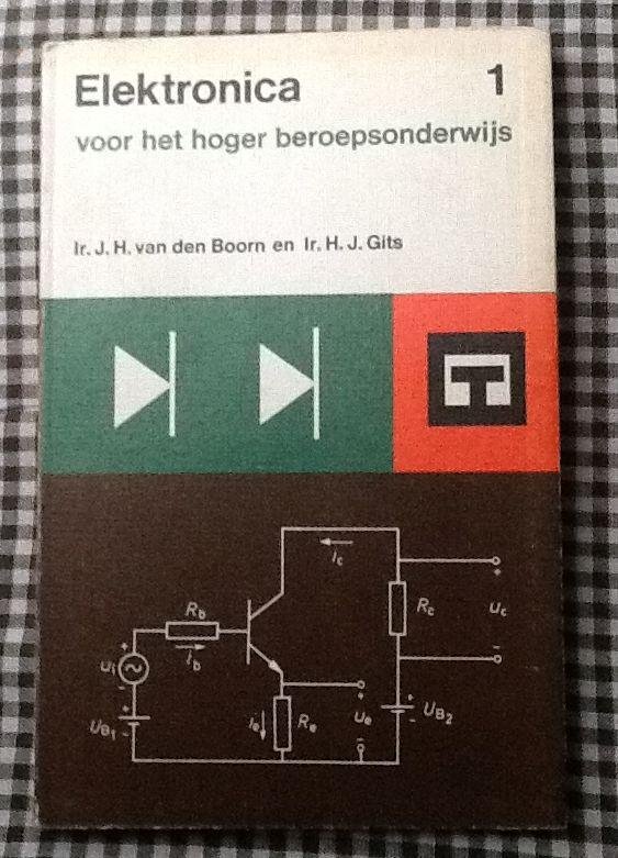 Boorn, J.H. van den    Gits, H.J. - Elektronica 1  voor het hoger beroepsonderwijs