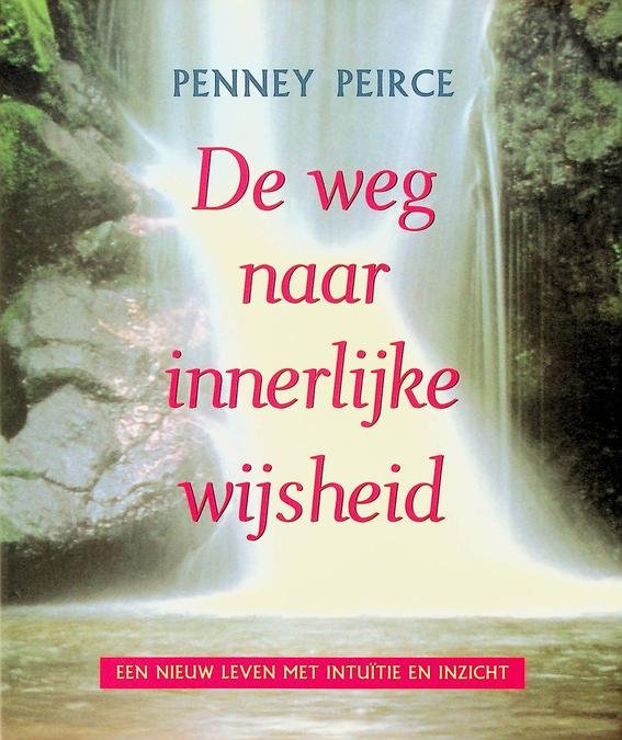 Peirce, Penney - De weg naar innerlijke wijsheid