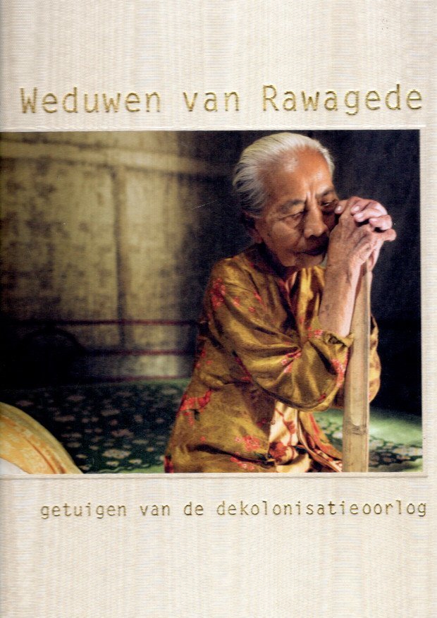 LIEM, Suzanne - Suzanne Liem - De Weduwen van Rawagede - getuigen van de dekolonisatieoorlog.