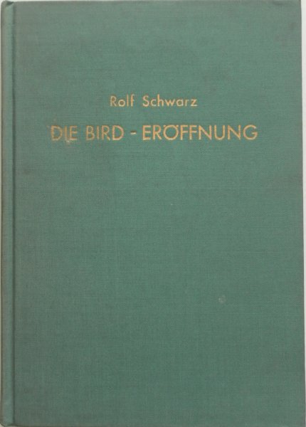 Schwarz Rolf - 1 f2-f4 Die Bird-Eröffnung Handbuch der Schach Eröffnungen Band 13