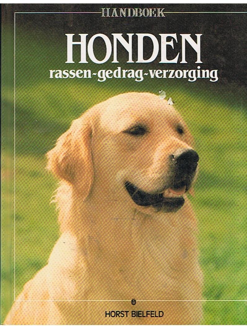 Bielfeld, Horst - Handboek Honden   -   rassen - gedrag - verzorging