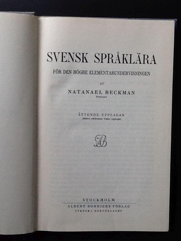 Natanael Beckman - Svensk Språklära   språklära för den högre elementarundervisningen  Natanael Beckman 1935