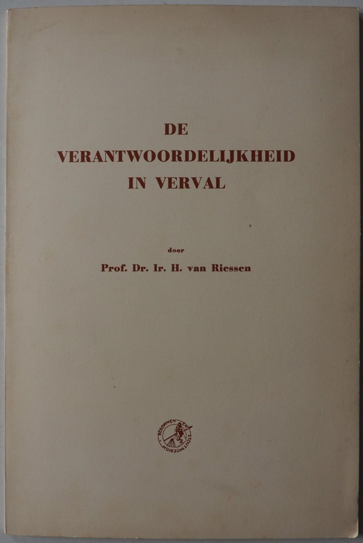 Riessen H van - De verantwoordelijkheid in verval Met losse bijlage Conclusies van de Sociale Dag Patrimonium 21 mei 1953