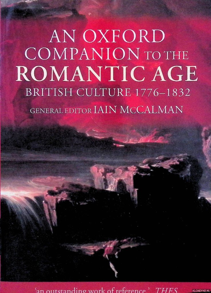 Mccalman, Iain - An Oxford Companion to the Romantic Age: British Culture 1776-1832